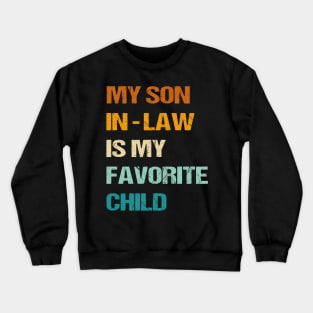 Retro My Son-in-Law Is My Favorite Child Funny Wedding Humor Crewneck Sweatshirt